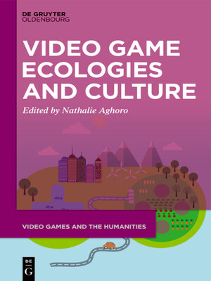 cover image of Video Game Ecologies and Culture